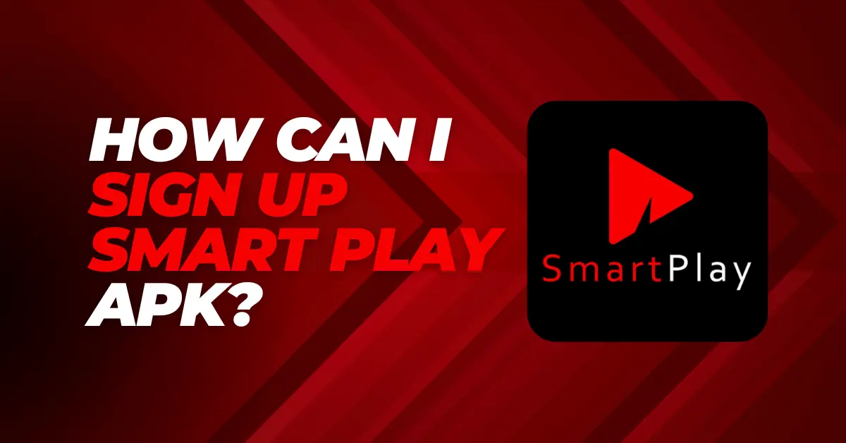 Sign Up for Smart Play APK